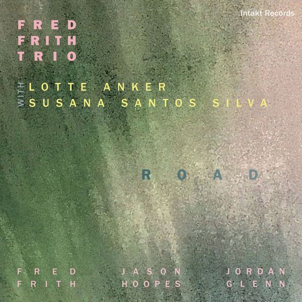 Fred Frith Trio – Road (2021) [Official Digital Download 24bit/44,1kHz]