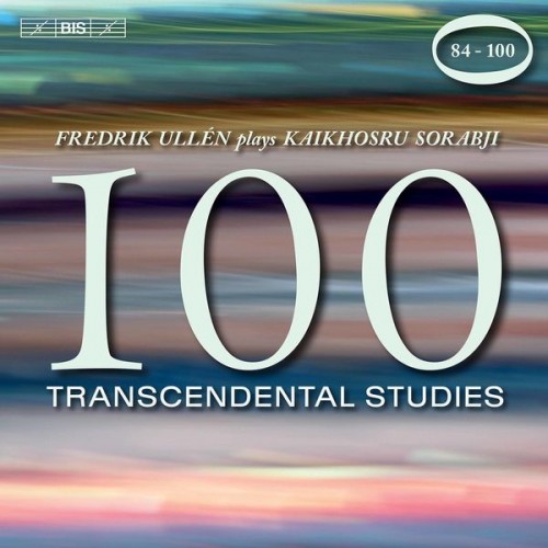 Fredrik Ullen – Sorabji – 100 Transcendental Studies, Nos. 84-100 (2020) [FLAC 24 bit, 96 kHz]