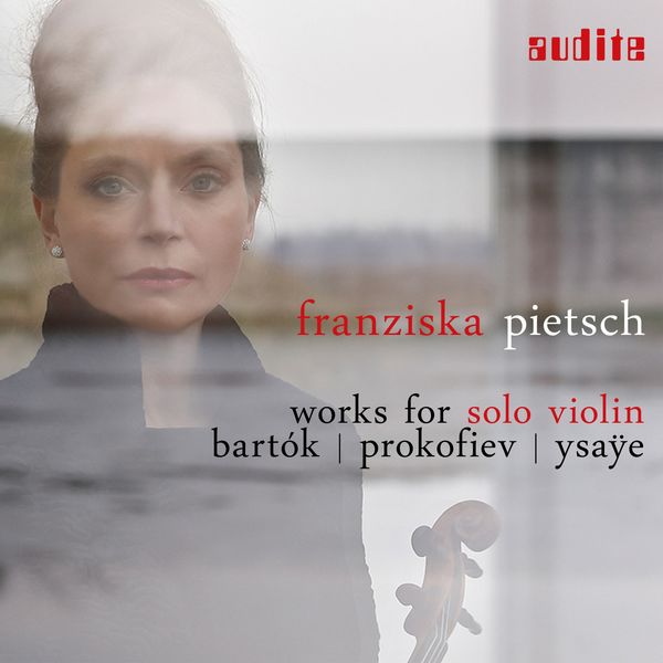 Franziska Pietsch – Works for Solo Violin: Bartók, Prokofiev & Ysaÿe (2018) [Official Digital Download 24bit/96kHz]