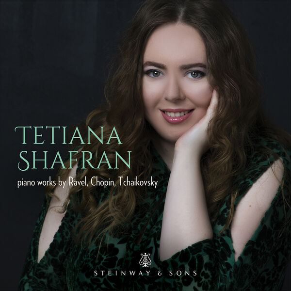 Tetiana Shafran - Tetiana Shafran: Piano Works by Ravel, Chopin & Tchaikovsky (2022) [FLAC 24bit/192kHz] Download