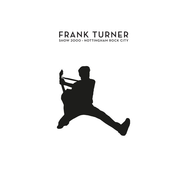 Frank Turner – Show 2000 – Live At Nottingham Rock City (2019) [Official Digital Download 24bit/44,1kHz]