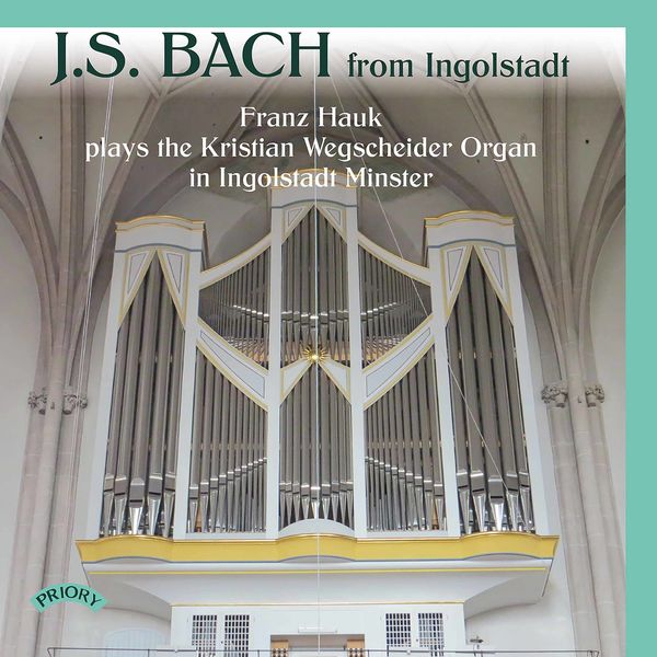 Franz Hauk – J.S. Bach from Ingolstadt (2021) [Official Digital Download 24bit/96kHz]