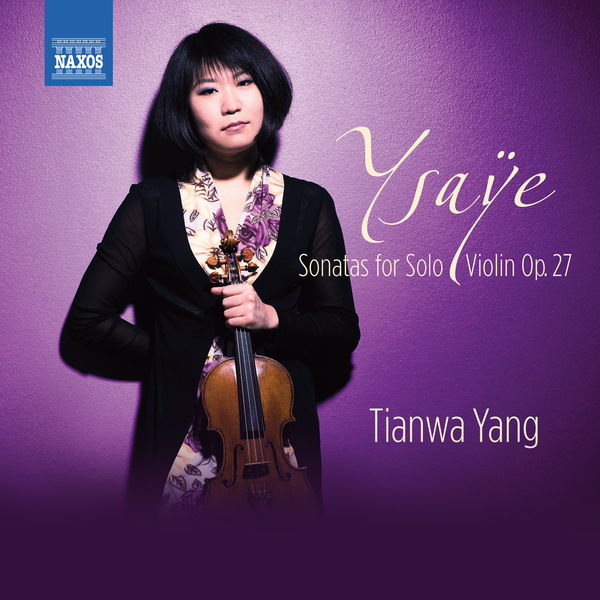 Tianwa Yang – Eugène Ysaÿe : Sonatas for Solo Violin, Op. 27 (2014) [Official Digital Download 24bit/44,1kHz]