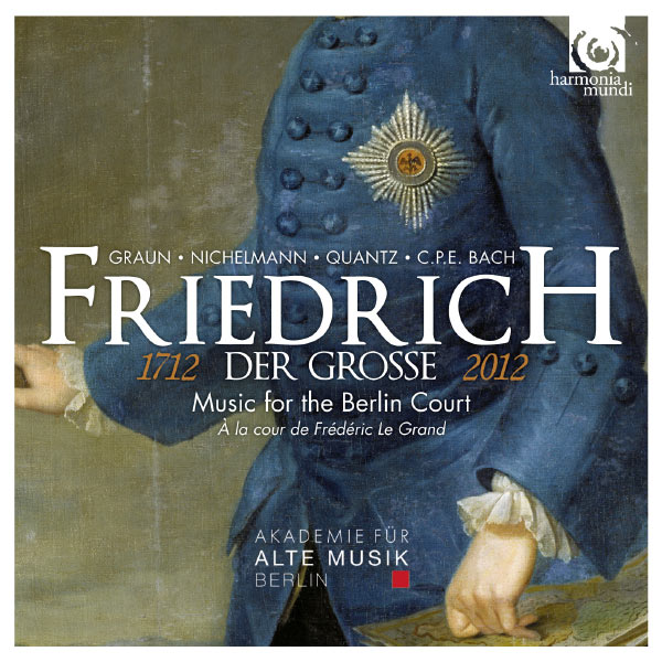 Akademie für Alte Musik Berlin –  Friedrich der Grosse (Frédéric le Grand): Music for the Berlin Court (Musique pour la cour de Berlin) (2012) [Official Digital Download 24bit/96kHz]