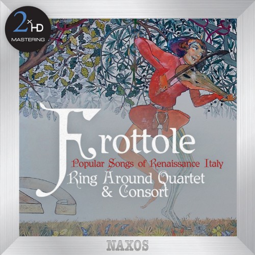 Ring Around Quartet & Consort – Frottole: Popular Songs of Renaissance Italy (2015) [FLAC 24 bit, 96 kHz]