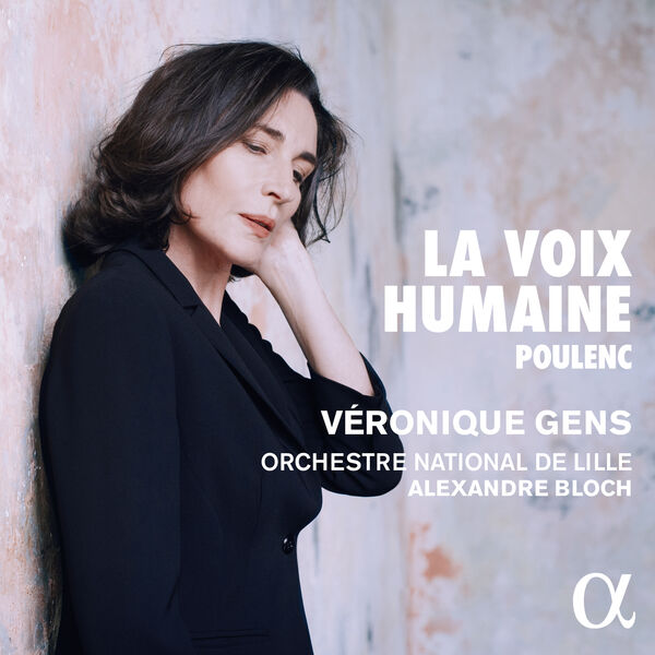 Véronique Gens, Orchestre National de Lille, Alexandre Bloch - Poulenc: La voix humaine (2023) [FLAC 24bit/96kHz] Download