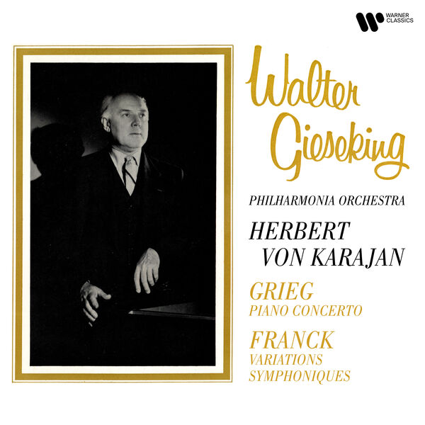 Walter Gieseking - Grieg: Piano Concerto, Op. 16 - Franck: Variations symphoniques, FWV 46 (2023) [FLAC 24bit/192kHz] Download