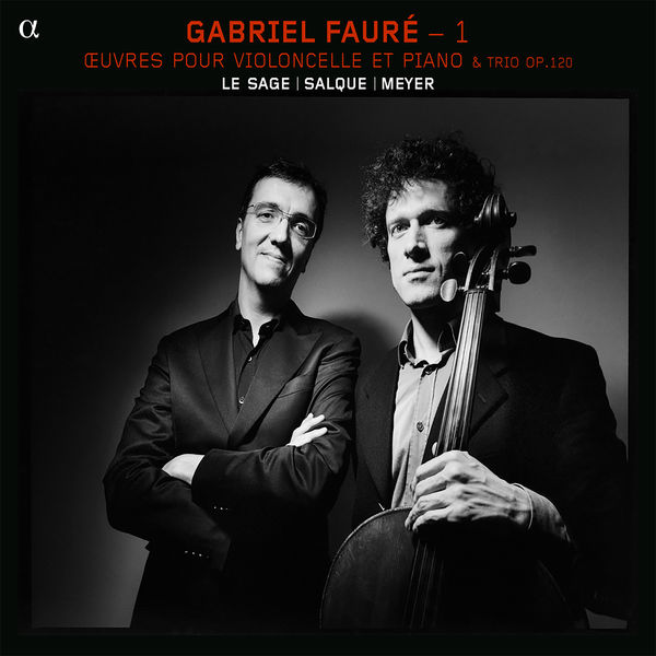 Eric Le Sage, François Salque, Paul Meyer – Gabriel Fauré – 1: Œuvres pour violoncelle & piano – Trio (2011) [Official Digital Download 24bit/88,2kHz]