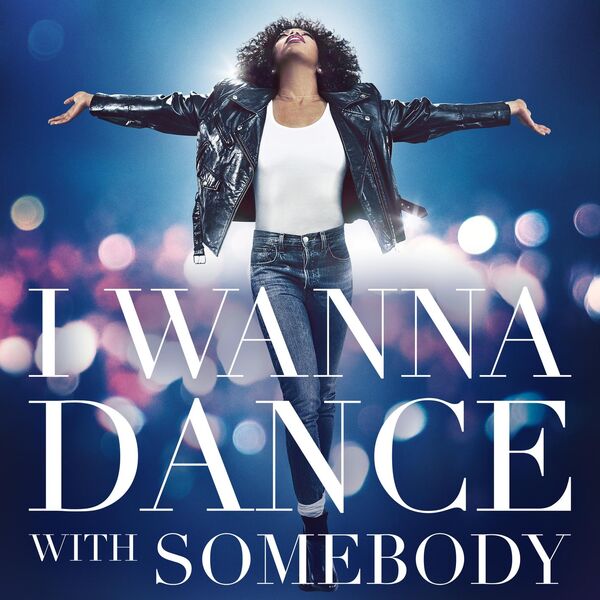 Whitney Houston - I Wanna Dance With Somebody (The Movie: Whitney New, Classic and Reimagined) (2022) [FLAC 24bit/44,1kHz]
