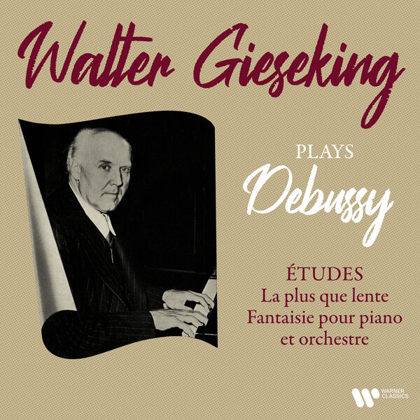 Walter Gieseking - Debussy: La plus que lente, Études & Fantaisie pour piano et orchestre (2023) [FLAC 24bit/192kHz] Download