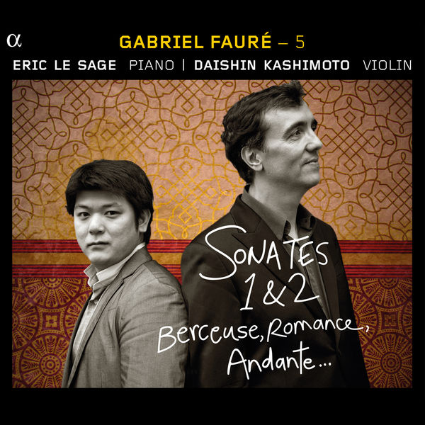 Eric Le Sage, Daishin Kashimoto – Gabriel Fauré – 5: Sonates pour violon, Berceuse, Romance (2013) [Official Digital Download 24bit/88,2kHz]