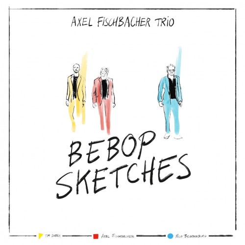Axel Fischbacher Trio - Bebop Sketches (2020/2023) Download