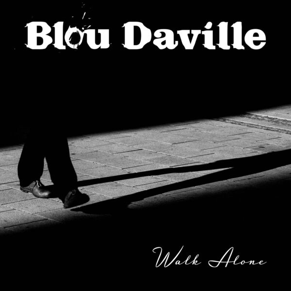 Blou Daville – Walk Alone (2022) [FLAC 24bit/44,1kHz]