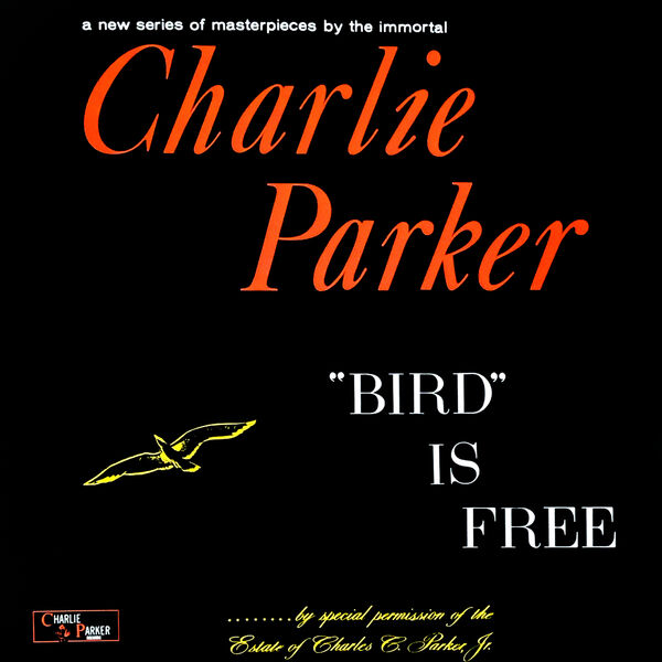 Charlie Parker - "Bird" Is Free (1950/2023) [FLAC 24bit/96kHz]