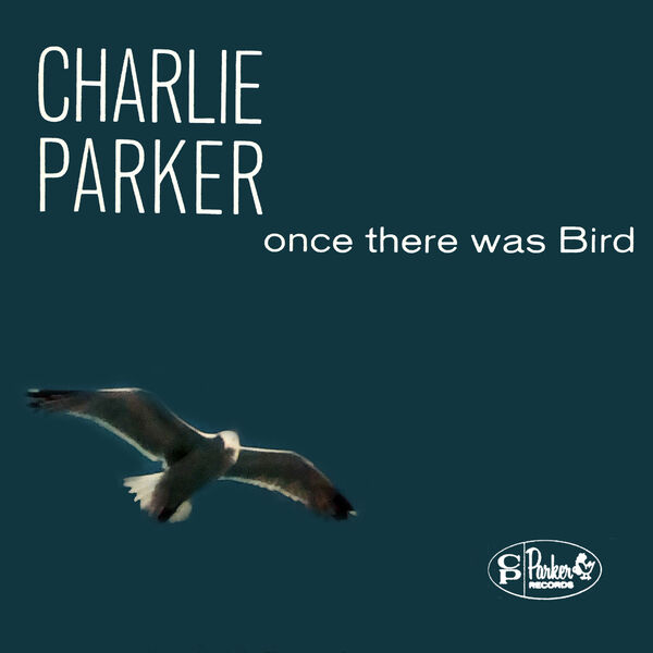 Charlie Parker - Once There Was Bird (1951/2023) [FLAC 24bit/96kHz]