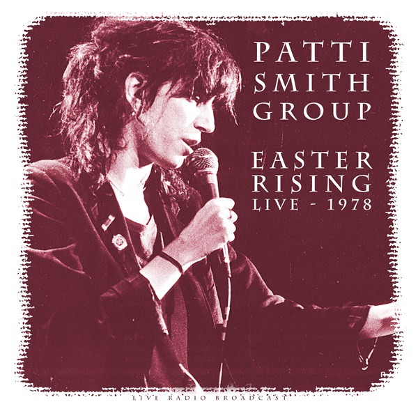 Patti Smith Group – Easter Rising 1978 (Live) (2023) FLAC