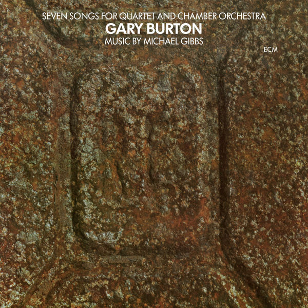 Gary Burton – Seven Songs For Quartet And Chamber Orchestra (1974/2014) [Official Digital Download 24bit/96kHz]