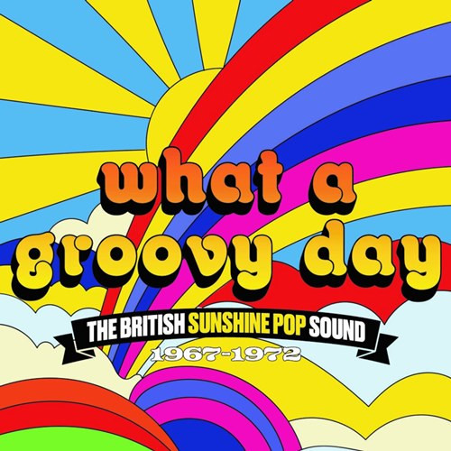 VA – What A Groovy Day- The British Sunshine Pop Sound 1967-1972 (3CD) (2023) FLAC