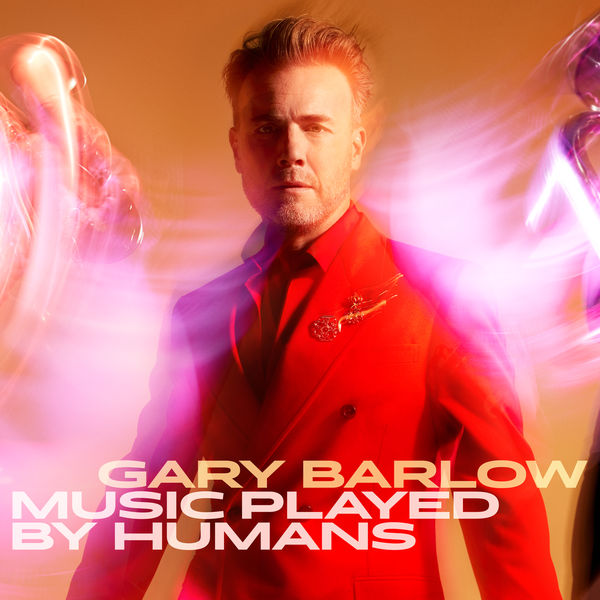 Gary Barlow – Music Played By Humans (Deluxe) (2020) [Official Digital Download 24bit/44,1kHz]