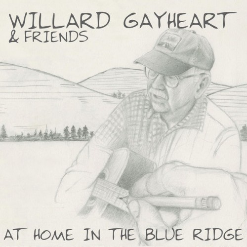 Gayheart Willard – At Home in the Blue Ridge (2019) [FLAC 24 bit, 96 kHz]