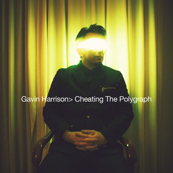 Gavin Harrison – Cheating the Polygraph (2015) [Official Digital Download 24bit/96kHz]