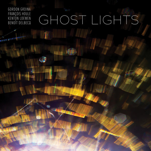 Gordon Grdina, François Houle, Kenton Loewen, Benoît Delbecq – Ghost Lights (2017) [Official Digital Download 24bit/96kHz]