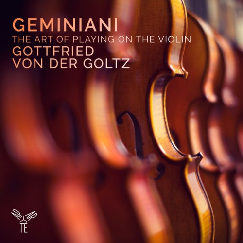 Gottfried von der Goltz – Geminiani: The Art of Playing on the Violin (2017) [FLAC 24 bit, 96 kHz]