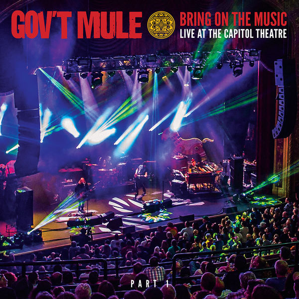 Gov’t Mule – Bring On The Music: Live at The Capitol Theatre, Pt. 1 (2019) [Official Digital Download 24bit/48kHz]
