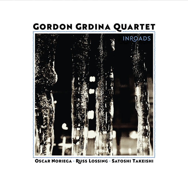 Gordon Grdina Quartet – Gordon Grdina: Inroads (2018) [Official Digital Download 24bit/96kHz]