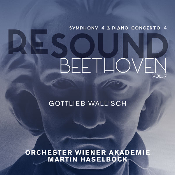 Gottlieb Wallisch, Orchester Wiener Akademie & Martin Haselböck – Beethoven: Symphony No. 4 & Piano Concerto No. 4 (Resound Collection, Vol. 7) (2018) [Official Digital Download 24bit/96kHz]