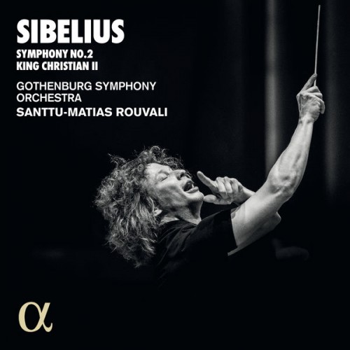 Gothenburg Symphony, Santtu-Matias Rouvali – Sibelius: Symphony No. 2, King Christian II (2020) [FLAC 24 bit, 48 kHz]