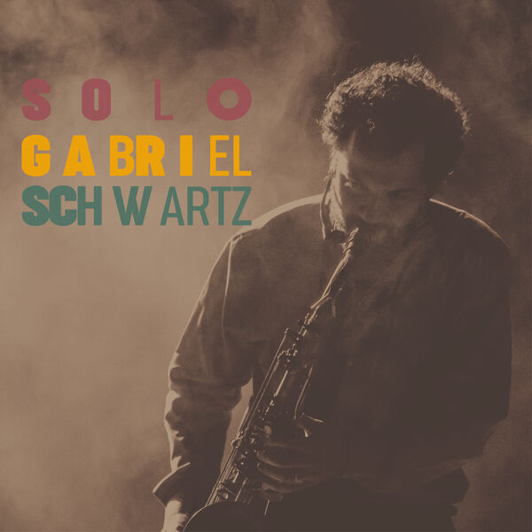 Gabriel Schwartz - Solo (2023) [FLAC 24bit/48kHz] Download