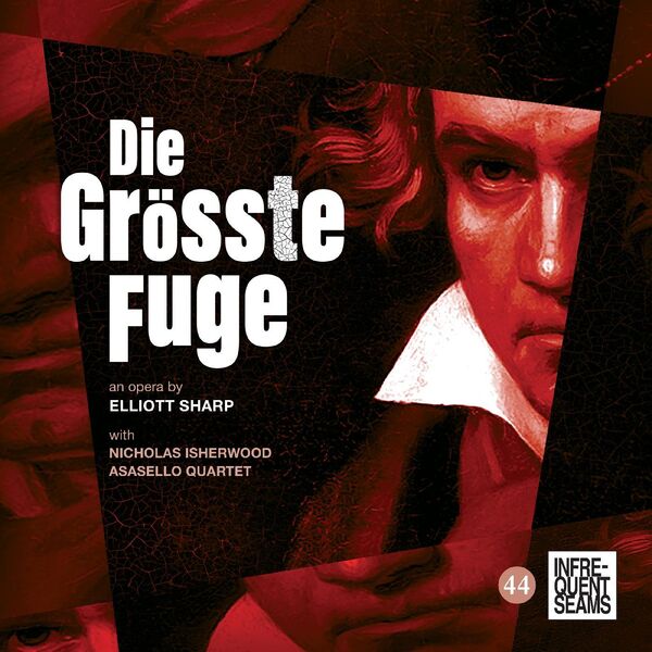 Elliott Sharp – Die Größte Fugue (2023) [Official Digital Download 24bit/48kHz]