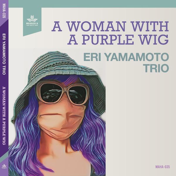 Eri Yamamoto Trio – A Woman With A Purple Wig (2022) [FLAC 24bit/48kHz]
