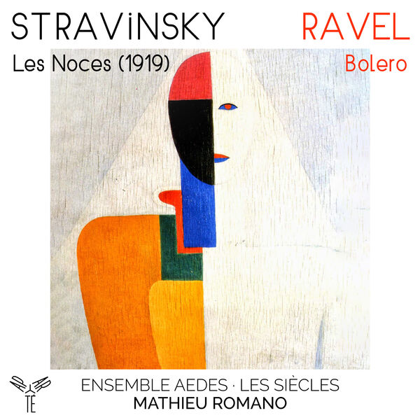 Ensemble Aedes, Les Siècles, Mathieu Romano - Stravinsky: Les Noces (1919) - Ravel: Bolero (2023) [FLAC 24bit/96kHz]