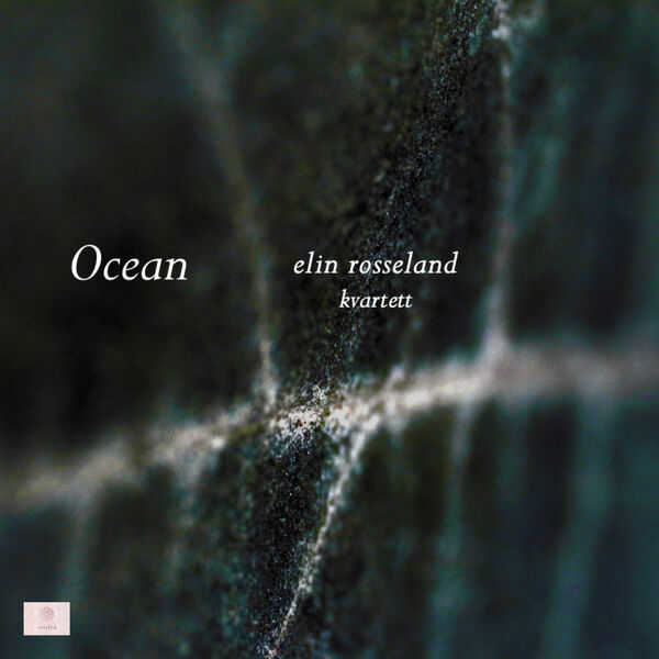 Elin Rosseland - Ocean (2023) [FLAC 24bit/96kHz] Download