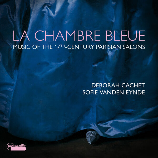 Various Composers - La chambre bleue: Music of the 17th-Century Parisian Salons (2023) [FLAC 24bit/96kHz] Download