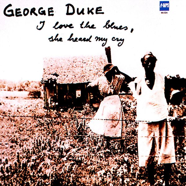 George Duke – I Love the Blues, She Heard Me Cry (1975/2014) [Official Digital Download 24bit/88,2kHz]