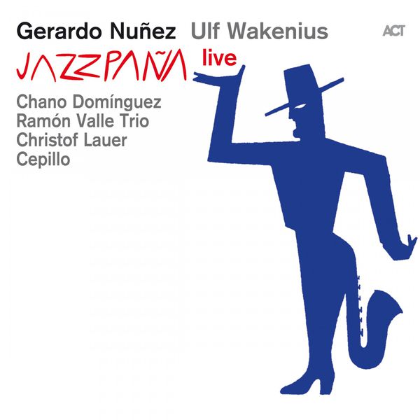 Gerardo Núñez, Ulf Wakenius, Chano Dominguez – Jazzpaña Live (2015) [Official Digital Download 24bit/48kHz]
