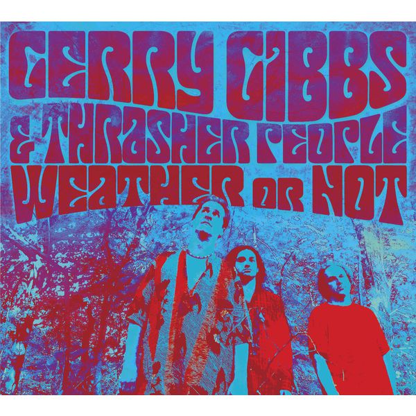 Gerry Gibbs & Thrasher People – Weather or Not (2017) [Official Digital Download 24bit/96kHz]