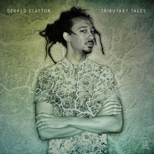 Gerald Clayton – Tributary Tales (2017) [Official Digital Download 24bit/44,1kHz]