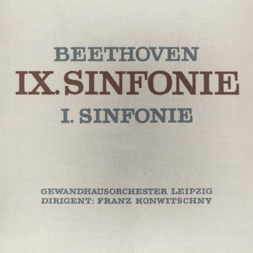 Gewandhausorchester Leipzig, Franz Konwitschny – Beethoven: Sinfonie No. 9 & 1 (Remastered) (2021) [FLAC 24 bit, 44,1 kHz]