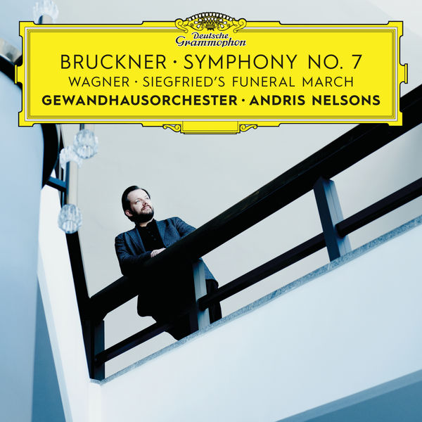 Gewandhausorchester Leipzig, Andris Nelsons – Bruckner: Symphony No. 7 / Wagner: Siegfried’s Funeral March (Live) (2018) [Official Digital Download 24bit/192kHz]