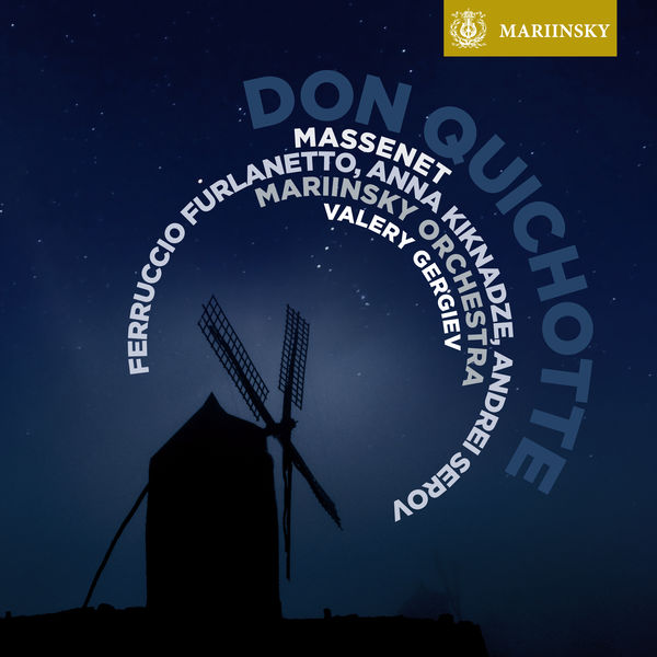 Mariinsky Orchestra, Valery Gergiev – Massenet: Don Quichotte (2012) [Official Digital Download 24bit/96kHz]