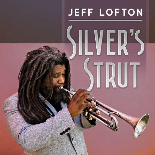Jeff Lofton – Silver’s Strut (2023) [FLAC 24bit/44,1kHz]