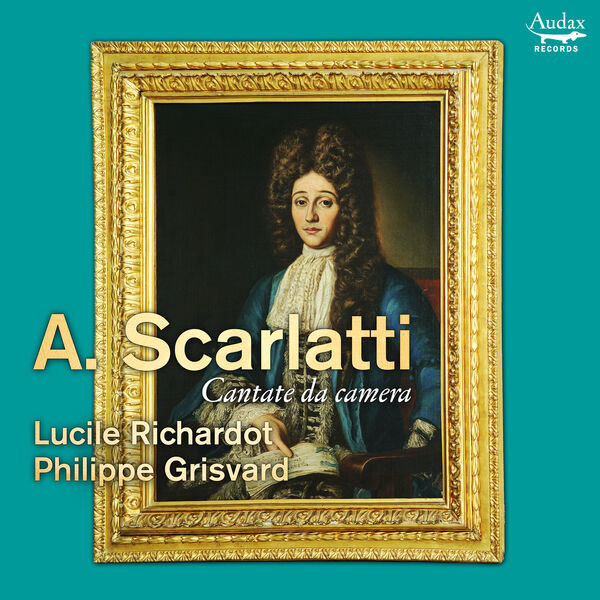 Lucile Richardot, Philippe Grisvard - Alessandro Scarlatti: Cantate da camera (2023) [FLAC 24bit/96kHz]