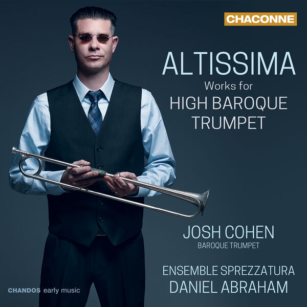 Josh Cohen, Ensemble Sprezzatura, Daniel Abraham – Altissima: Works for High Baroque Trumpet (2023) [FLAC 24bit/96kHz]