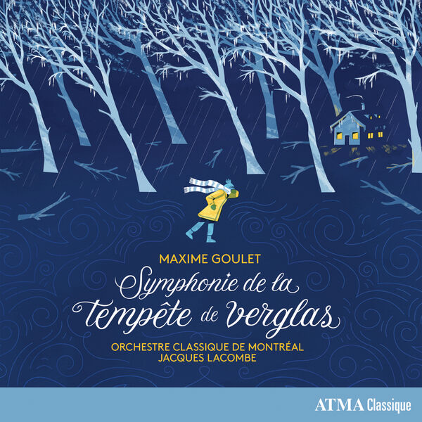 Orchestre classique de Montréal, Jacques Lacombe - Maxime Goulet: Symphonie de la tempête de verglas (2023) [FLAC 24bit/96kHz] Download
