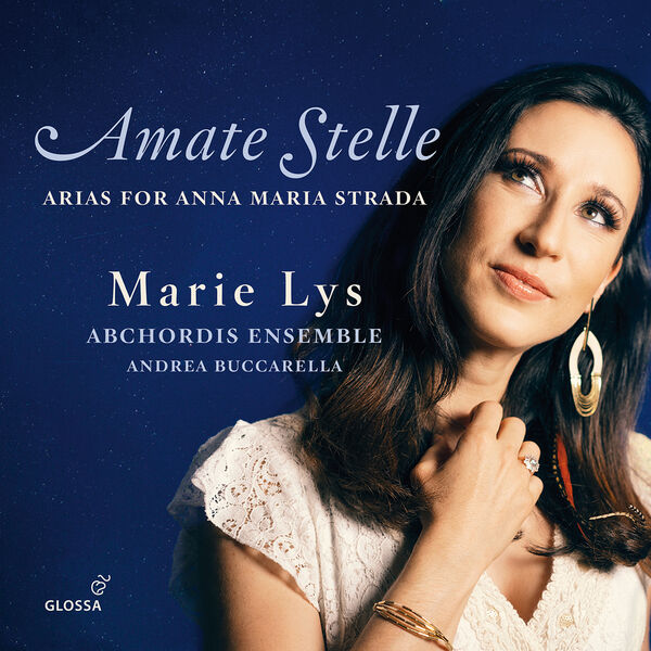 Marie Lys, Abchordis Ensemble, Andrea Buccarella - Amate Stelle: Arias for Anna Maria Strada (2023) [FLAC 24bit/96kHz]