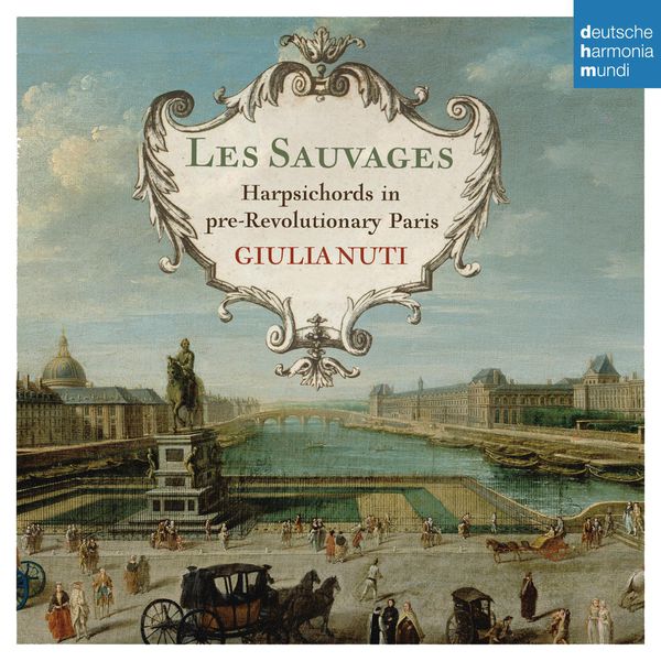 Giulia Nuti – Les Sauvages – Harpsichords in Pre-Revolutionary Paris (2014) [Official Digital Download 24bit/88,2kHz]